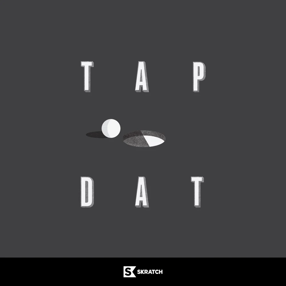 Tap Dat: spaced letters around a ball dropping into the cup, on charcoal